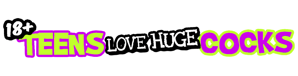TeensLoveHugeCocks
