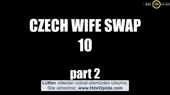 Eş Değişimi - Czech Wife Swap 10 Part 2 Türkçe Altyazılı Porno